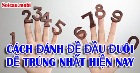 Cách đánh đề đầu đuôi miền Nam, miền Bắc, miền Trung dễ trúng